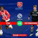 Duel Sengit PSV Eindhoven vs Feyenoord: Siapa yang Akan Menang?